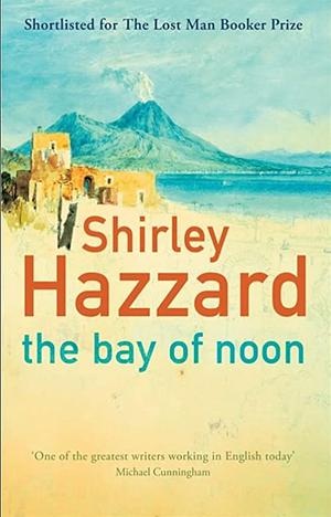 The Bay of Noon by Shirley Hazzard