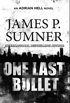 One Last Bullet by James P. Sumner