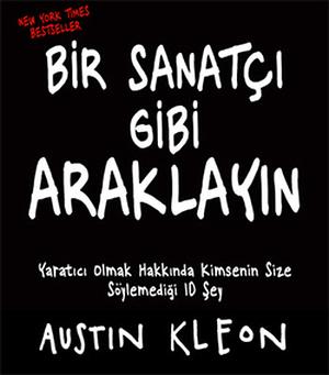 Bir Sanatçı Gibi Araklayın by Austin Kleon