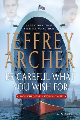 Be Careful What You Wish for by Jeffrey Archer