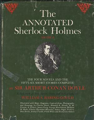 The Annotated Sherlock Holmes: The Four Novels and the Fifty-Six Short Stories Complete by William S. Baring-Gould, Arthur Conan Doyle