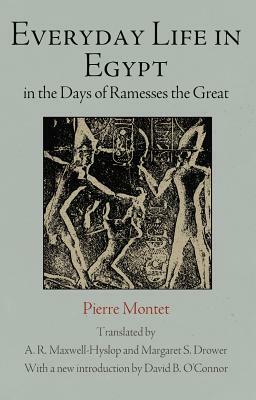 Everyday Life in Egypt in the Days of Ramesses the Great by Pierre Montet