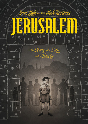 Jerusalem: A Family Portrait by Nick Bertozzi, Boaz Yakin
