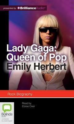 Lady Gaga: Queen of Pop by Emily Herbert