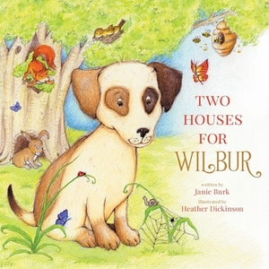 Two Houses For Wilbur by Janie Burk