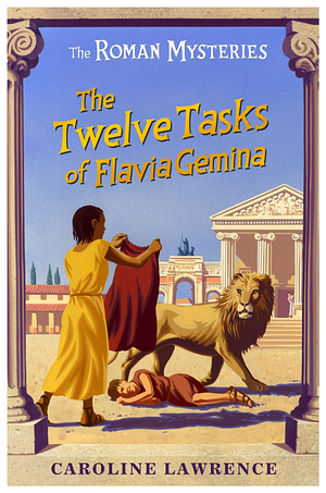 The Twelve Tasks of Flavia Gemina by Caroline Lawrence