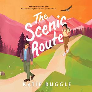 The Scenic Route by Katie Ruggle