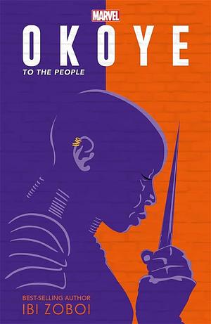 Marvel: Okoye: To The People by Ibi Zoboi
