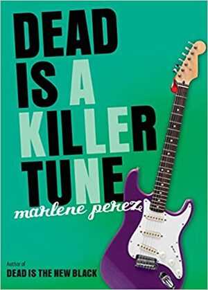 Dead is a Killer Tune by Marlene Perez