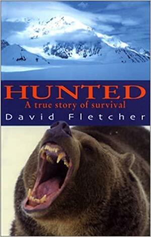 Hunted: A True Story of Survival by David Fletcher