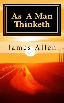 As A Man Thinketh by James Allen