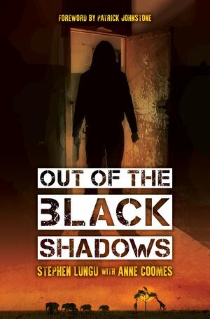 Out Of The Black Shadows by Stephen Lungu, Anne Coomes