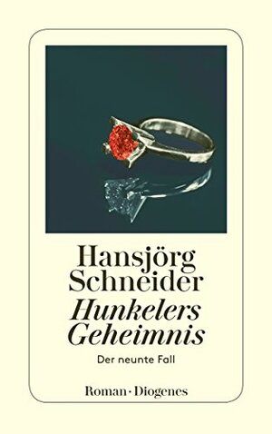 Hunkelers Geheimnis: Der neunte Fall by Hansjörg Schneider