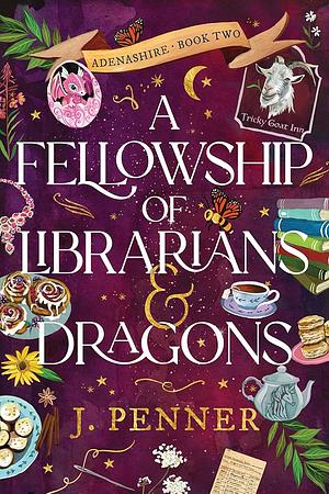 A Fellowship of Librarians and Dragons by J. Penner