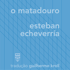 El matadero / Apología del matambre by Esteban Echeverría