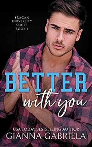 Better With You by Gianna Gabriela