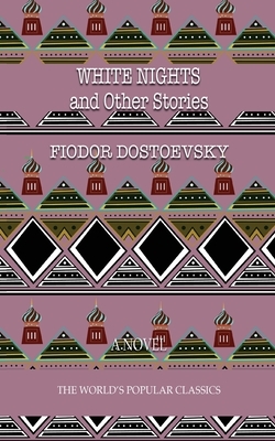 White Nights and Other Stories by Fyodor Dostoevsky