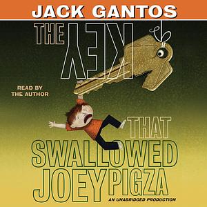 The Key That Swallowed Joey Pigza by Jack Gantos