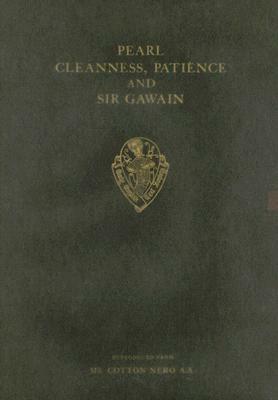Pearl, Cleanness, Patience and Sir Gawain by Cotton Nero