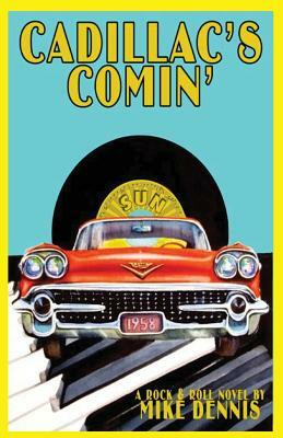 Cadillac's Comin' by Mike Dennis