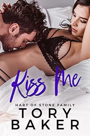 Kiss Me (Hart of Stone Family Book 3) by Tory Baker