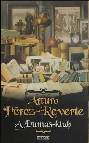 A Dumas-klub  by Arturo Pérez-Reverte