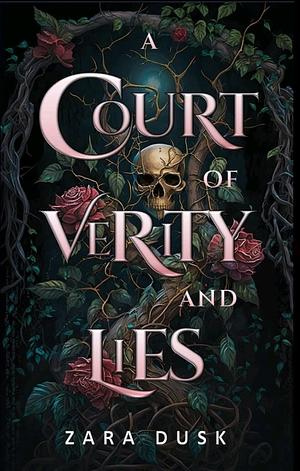 A Court of Verity and Lies by Zara Dusk