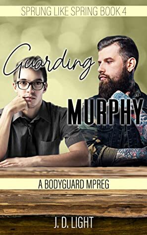 Guarding Murphy by J.D. Light