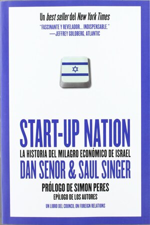 Start-up Nation: La historia del milagro económico de Israel by Dan Senor, Saul Singer