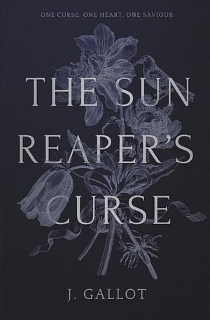 The Sun Reaper's Curse by J Gallot
