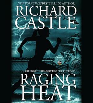 Raging Heat by Richard Castle