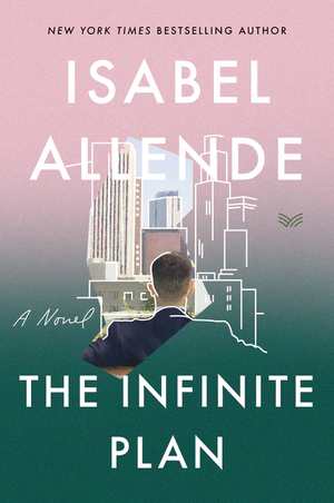 The Infinite Plan by Isabel Allende