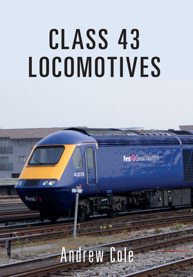 Class 43 Locomotives by Andrew Cole