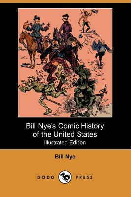 Bill Nye's Comic History of the United States (Illustrated Edition) (Dodo Press) by Bill Nye