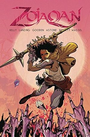 Zojaqan: The Complete Series by Nathan C. Gooden, Vittorio Astone, Damian A. Wassel, Jackson Lanzing, Collin Kelly, Adrian F. Wassel