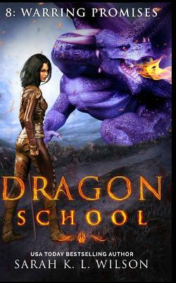 Dragon School: Warring Promises by Sarah K. L. Wilson, Sarah Wilson