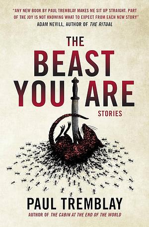 The Beast You Are by Paul Tremblay