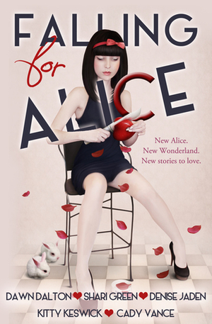 Falling for Alice by Denise Jaden, Kitty Keswick, Dawn Dalton, Cady Vance, Shari Green