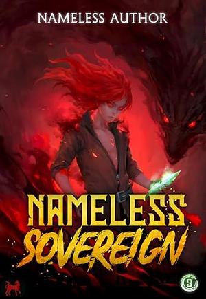 Nameless Sovereign 3: A Cultivation Progression Fantasy by Nameless Author, Nameless Author