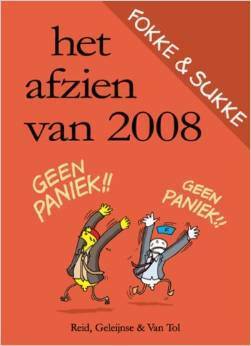 Fokke & Sukke: Het afzien van 2008 by Jean-Marc van Tol, Bastiaan Geleijnse, John Reid