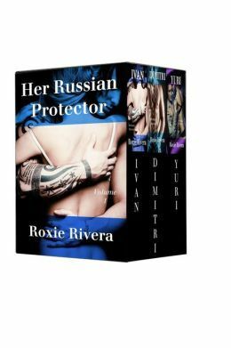 Her Russian Protector Boxed Set: Volume 1 by Roxie Rivera