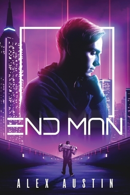 End Man by Alex Austin