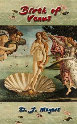 Birth of Venus by D. J. Meyers