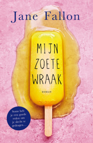 Mijn zoete wraak by Jane Fallon