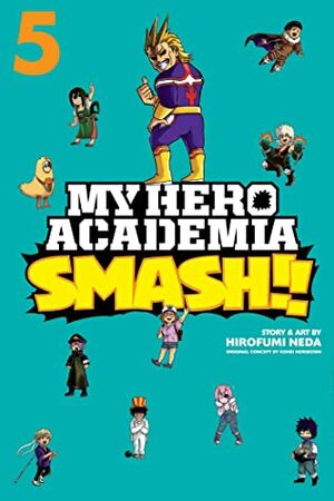 My Hero Academia: Smash!!, Vol. 5 by Hirofumi Neda, Kōhei Horikoshi