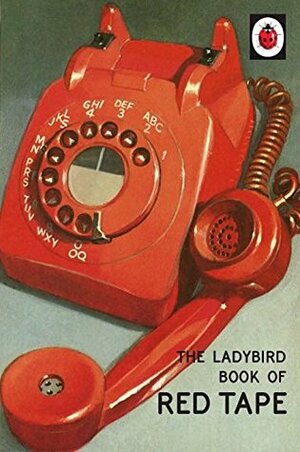 The Ladybird Book of Red Tape by Jason Hazeley, Joel Morris