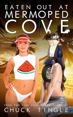 Eaten Out At Mermoped Cove by Chuck Tingle