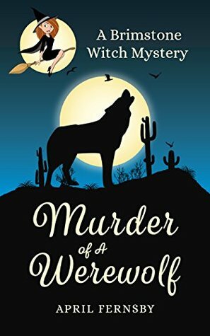 Murder of a Werewolf by April Fernsby