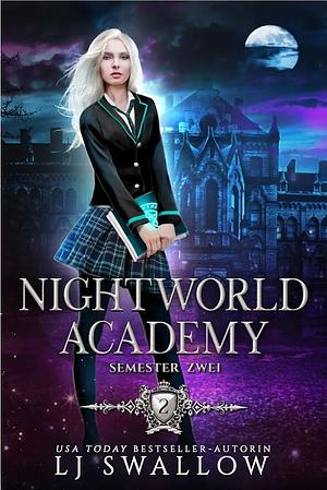 Nightworld Academy: Semester Zwei by LJ Swallow