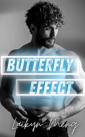 Butterfly Effect by Laikyn Meng